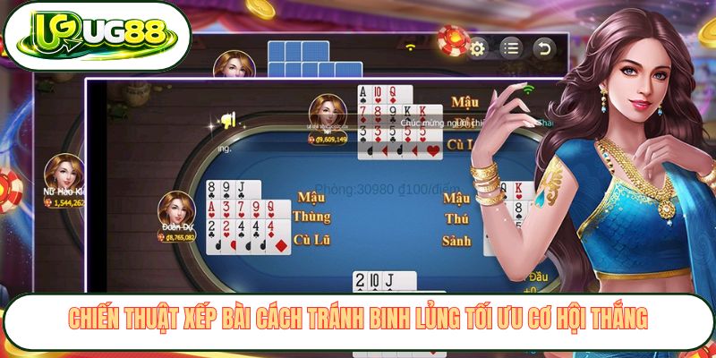 Chiến thuật xếp bài cách tránh binh lủng tối ưu cơ hội thắng Chiến thuật xếp bài cách tránh binh lủng tối ưu cơ hội thắng