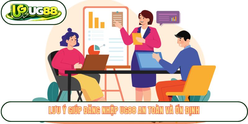 Lưu ý giúp đăng nhập UG88 an toàn và ổn định
